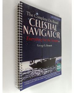 Kirjailijan George G. Bennett & George Bennett käytetty teos The Complete On-Board Celestial Navigator, 2007-2011 Edition : Everything But the Sextant