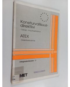 käytetty teos Koneturvallisuusdirektiivi : toinen muutosehdotus. ATEX : direktiiviehdotus