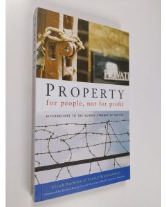 Kirjailijan Ulrich Duchrow käytetty kirja Property for People, Not For Profit: Alternatives to the Global Tyranny of Capital