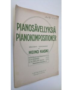 Kirjailijan Heino Kaski käytetty teos Pianosävellyksiä = pianokompositioner : Metsän-neidot ; Scherzo ; Prelude
