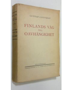 Kirjailijan Gunnar Landtman käytetty kirja Finlands väg till oavhängighet