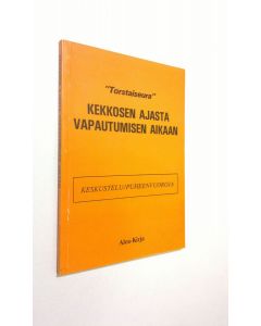 käytetty kirja Kekkosen ajasta vapautumisen aikaan : keskustelu : puheenvuoroja