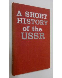 Kirjailijan S. Alexeyev käytetty kirja A short history of the USSR : a popular outline