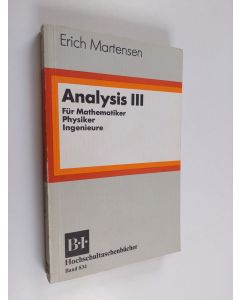 Kirjailijan Erich Martensen käytetty kirja Analysis III - Für Mathematiker, Physiker, Ingenieure