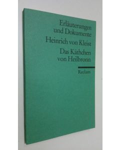 Kirjailijan Dirk Grathoff käytetty kirja Heinrich von Kleist - Das Käthchen von Heilbronn oder die Feuerprobe