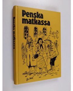 Tekijän Unto Eskelinen käytetty kirja Penska matkassa - Valittuja paloja Savon sanomista