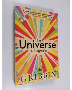 Kirjailijan John Gribbin käytetty kirja The Universe - A Biography