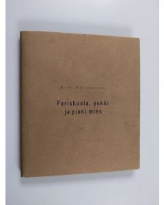 Kirjailijan Kari Hotakainen käytetty kirja Pariskunta, pukki ja pieni mies