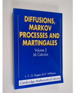 Kirjailijan L. C. G. Rogers käytetty kirja Diffusions, Markov processes, and martingales, Volume 2 - Itô calculus