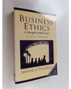 Kirjailijan Manuel G. Velasquez käytetty kirja Business ethics : concepts and cases