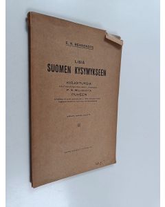 Kirjailijan Edward Berendts käytetty kirja Lisiä Suomen kysymykseen : kirjoituksia valtakunnanduuman jäsenen P. N. Miljukoffin puheen johdosta 13 p:nä toukokuuta v. 1908 välikysymystä, koskeva Suomen hallintoa tarkastettaessa