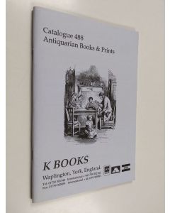 käytetty teos Catalogue 488 : Antiquarian Books & Prints (K Books)