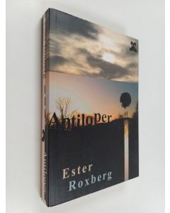 Kirjailijan Ester Roxberg käytetty kirja Antiloper