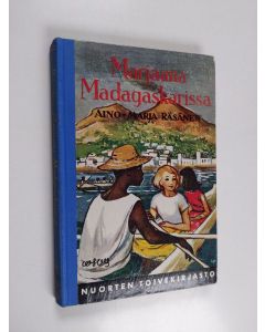 Kirjailijan Aino-Marja Räsänen käytetty kirja Marjaana Madagaskarissa