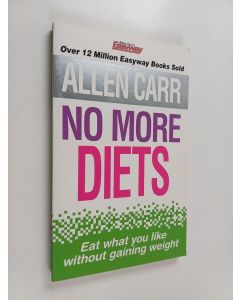 Kirjailijan Allen Carr käytetty kirja No More Diets - Eat What You Like Without Gaining Weight