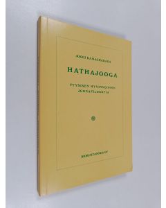 Kirjailijan Yogi Ramacharaka käytetty kirja Hathajooga : fyysisen hyvinvoinnin joogafilosofia