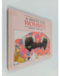 Kirjailijan Jane Burrell & Michael Dugan käytetty kirja A House for Wombats