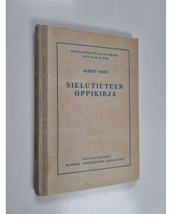Kirjailijan Albert Lilius käytetty kirja Sielutieteen oppikirja