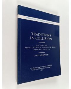 Kirjailijan Jyrki Keinänen käytetty kirja Traditions in Collision : A Literary and Redaction-critical Study on the Elijah Narratives 1Kings 17-19