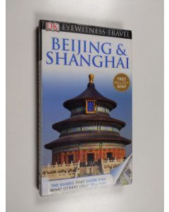 käytetty kirja Beijing & Shanghai - Eyewitness travel Beijing & Shanghai