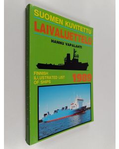 Kirjailijan Hannu Vapalahti käytetty kirja Suomen kuvitettu laivaluettelo 1989 : Finnish illustrated list of ships