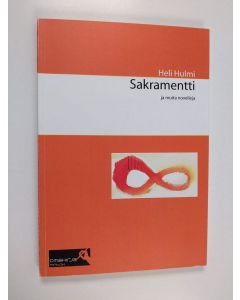 Kirjailijan Heli Hulmi käytetty kirja Sakramentti ja muita novelleja