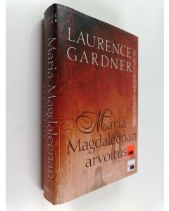 Kirjailijan Laurence Gardner käytetty kirja Maria Magdaleenan arvoitus