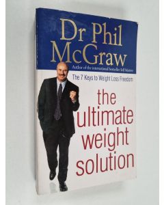 Kirjailijan Phil McGraw käytetty kirja The Ultimate Weight Solution - The 7 Keys to Weight Loss Freedom