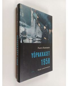 Kirjailijan Paavo Rantanen käytetty kirja Yöpakkaset 1958 - hyppy suomettumiseen
