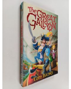 Kirjailijan Tom Banks käytetty kirja The Great Galloon : being a mostly accurate tale of the voyages of Captain Meredith Anstruther, his crew and his celebrated Great Galloon