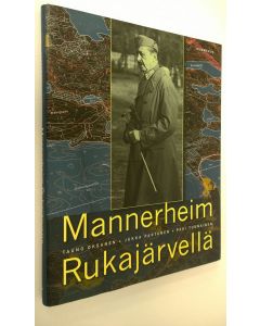 Kirjailijan Tauno Oksanen käytetty kirja Mannerheim Rukajärvellä (ERINOMAINEN)