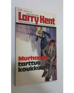 Kirjailijan Larry Kent käytetty kirja Murhaaja tarttuu koukkuun