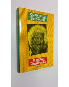 Kirjailijan Joseph Heller käytetty kirja Ei mikään naurun asia