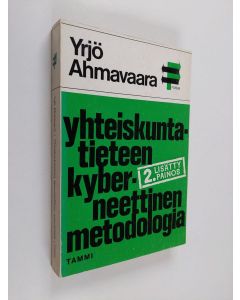 Kirjailijan Yrjö Ahmavaara käytetty kirja Yhteiskuntatieteen kyberneettinen medologia ja metologisen positivismin kritiikki