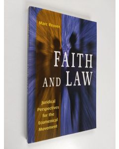 Kirjailijan Marc Reuver käytetty kirja Faith and law : juridical perspectives for the ecumenical movement