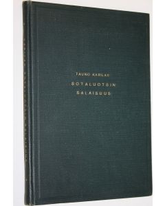 Kirjailijan Tauno Karilas käytetty kirja Sotaluotsin salaisuus : merisotaa Suomen ja Viron rannikolla 1914-1918