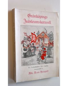 Kirjailijan Ada A Susegård käytetty kirja Grönköpings Jubileumskarusell : ur Veckobladets 50:e årgång
