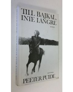 Kirjailijan Peeter Puide käytetty kirja Till Bajkal, inte längre