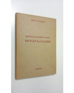Kirjailijan Olavi Linnamies käytetty kirja Kansantaloudellinen metsätalousoppi