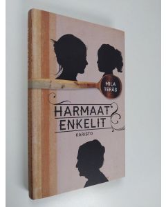 Kirjailijan Mila Teräs käytetty kirja Harmaat enkelit