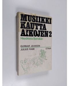 Kirjailijan Gunnar Jeanson käytetty kirja Musiikki kautta aikojen 2 : Haydnista Bartokiin 02