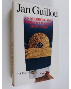 Kirjailijan Jan Guillou käytetty kirja En medborgare höjd över varje misstanke : Coq Rouge X
