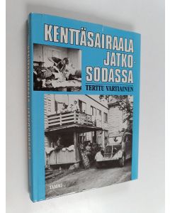 Kirjailijan Terttu Vartiainen käytetty kirja Kenttäsairaala jatkosodassa : B/39. KS:n vaiheita 1941-1944