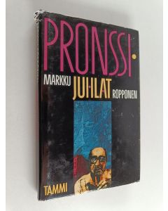 Kirjailijan Markku Ropponen käytetty kirja Pronssijuhlat