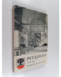 Kirjailijan Martti Pänkäläinen käytetty kirja Petäjävesi 1868-1968 : Petäjäveden kotiseutukirja