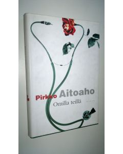 Kirjailijan Pirkko Aitoaho käytetty kirja Omilla teillä