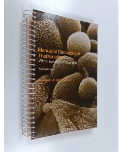 Kirjailijan Kenneth A. Arndt käytetty teos Manual of dermatologic therapeutics : with essentials of diagnosis