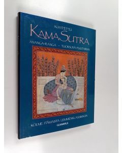 Kirjailijan alkukielestä käänt. Richard ym. Burton käytetty kirja Kuvitettu kama sutra : ananga-ranga : tuoksuva puutarha
