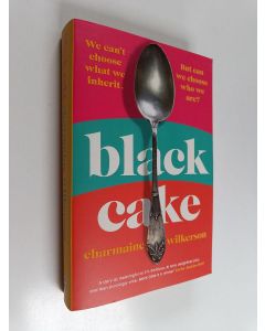 Kirjailijan Charmaine Wilkerson käytetty kirja Black Cake
