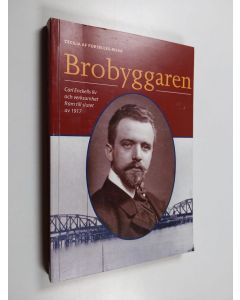 Kirjailijan Cecilia af Forselles-Riska käytetty kirja Brobyggaren : Carl Enckells liv och verksamhet fram till slutet av 1917